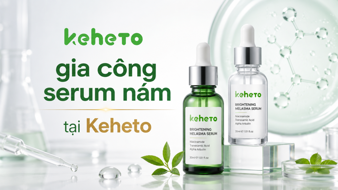 Gia công Serum nám tại Keheto